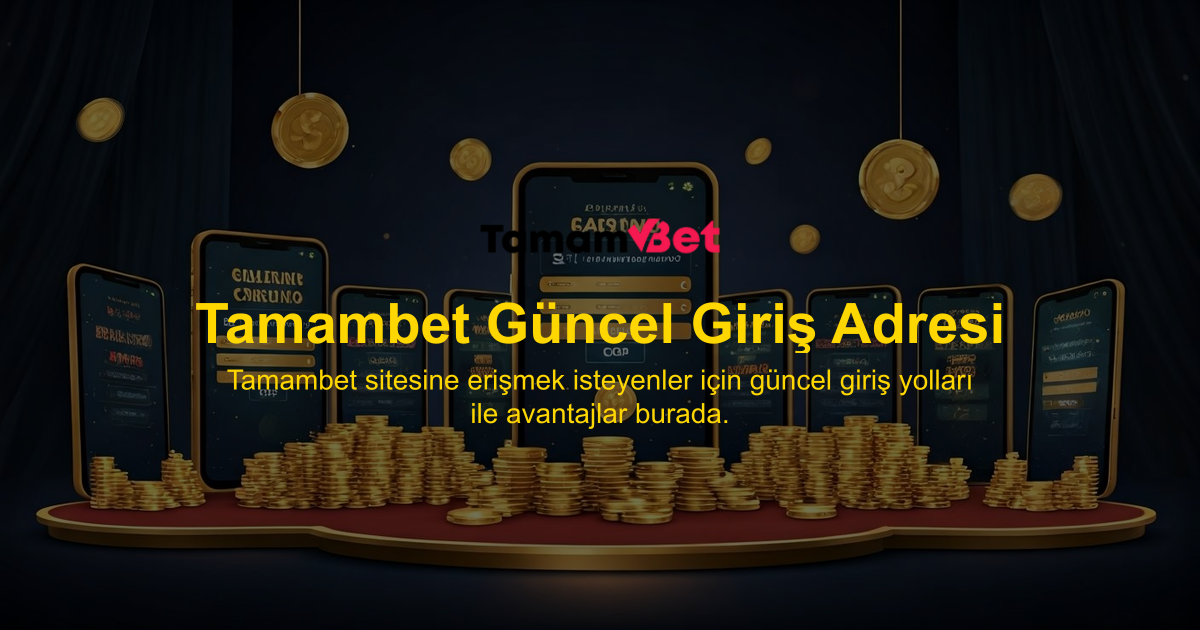 Tamambet Güncel Giriş Adresi