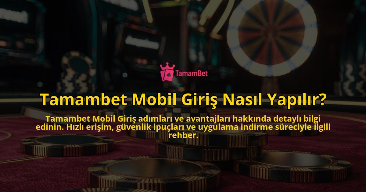 Tamambet-Mobil-Giris-Nasil-Yapilir-overlay-1769020851.jpg