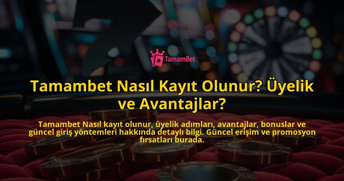 Tamambet-Nasl-Kayt-Olunur-yelik-ve-Avantajlar-overlay-1768237019.jpg