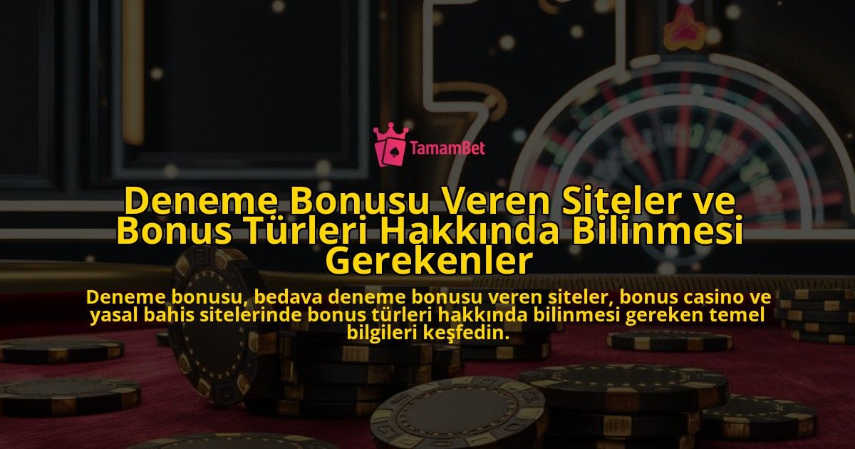 Deneme-Bonusu-Veren-Siteler-ve-Bonus-Turleri-Hakkinda-Bilinmesi-Gerekenler-overlay-1778188694.jpg